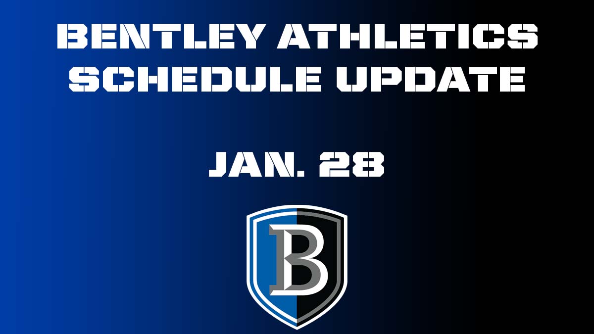 Bentley Schedule Updates - Friday, Jan. 28