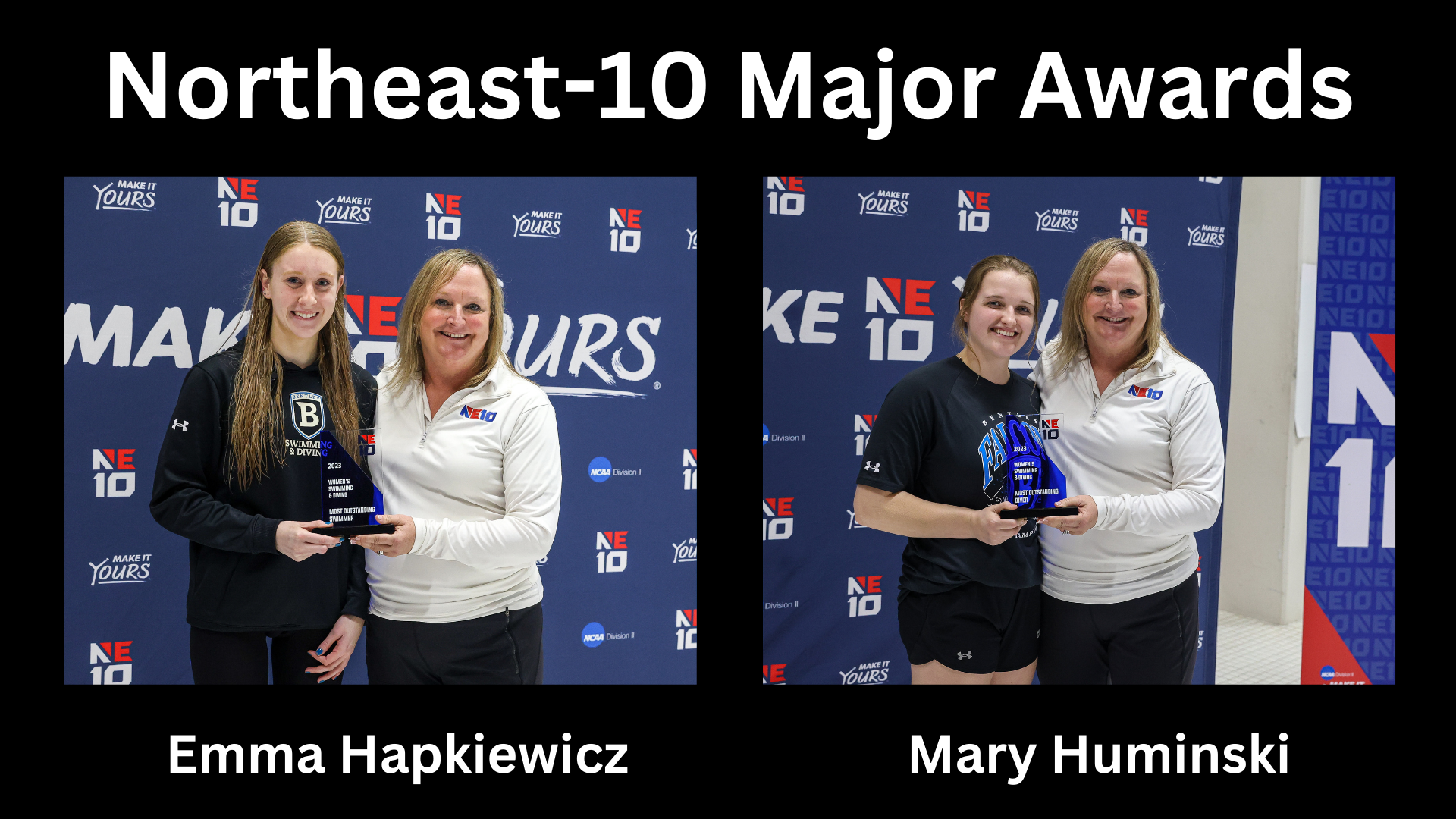 Emma Hapkiewicz and Mary Huminski received major awards following the Northeast-10 Championships